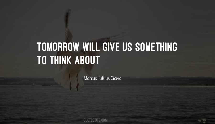 Think About Tomorrow Quotes #1798337