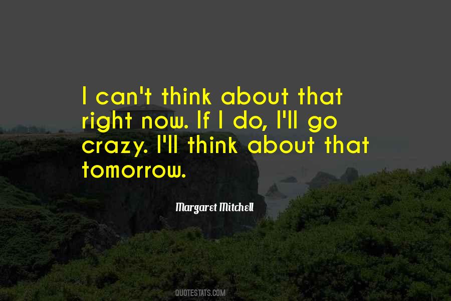 Think About Tomorrow Quotes #421646