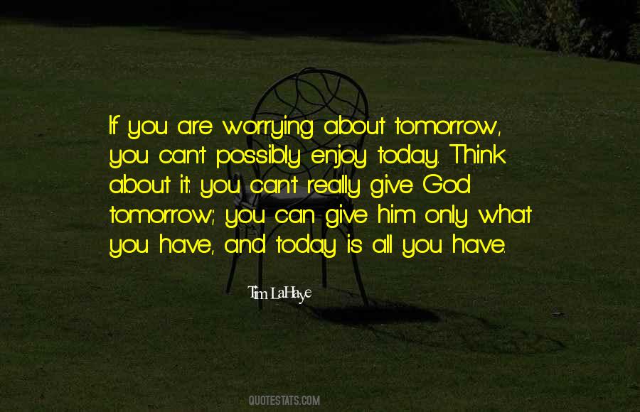 Think About Tomorrow Quotes #729524