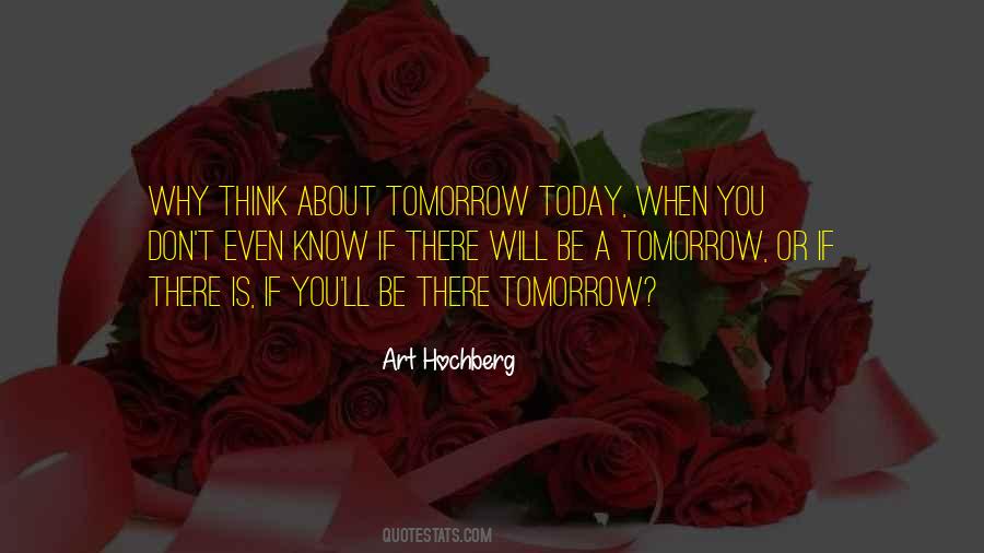 Think About Tomorrow Quotes #782428
