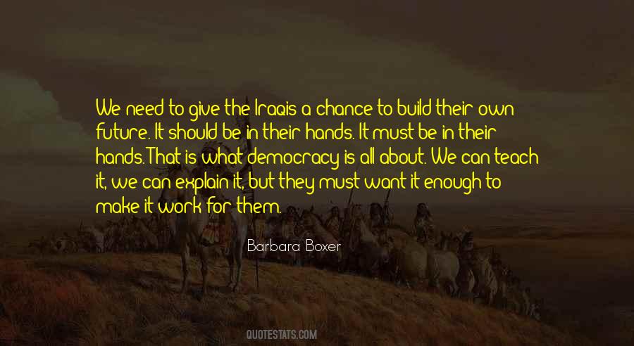 We Want Democracy Quotes #1663534