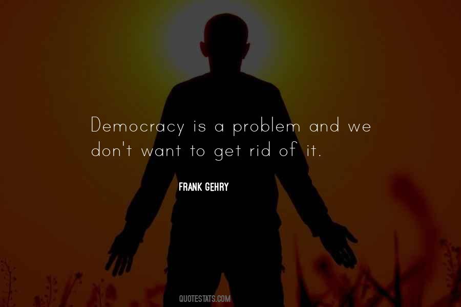 We Want Democracy Quotes #1754499