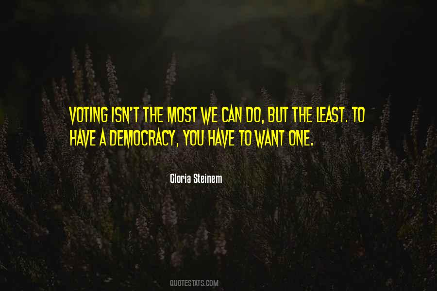 We Want Democracy Quotes #801124