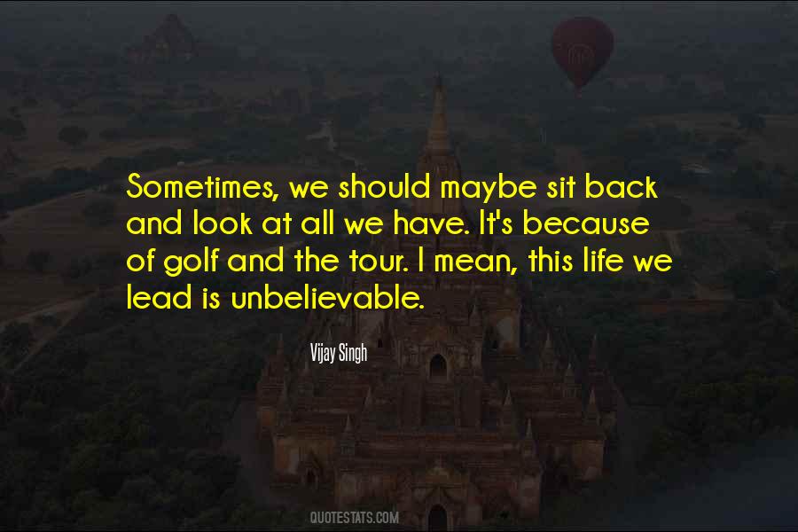 Sometimes I Look Back Quotes #1518717