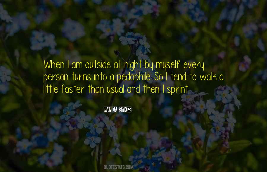 Walk Outside Quotes #608120