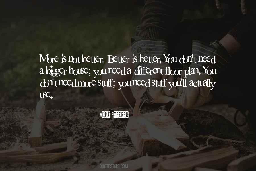 Better Is Better Quotes #1112094