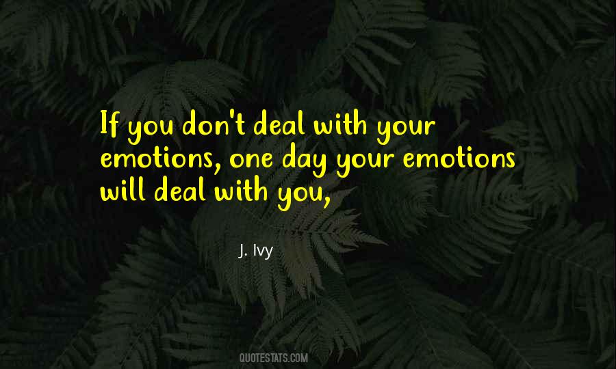 Emotions Will Quotes #507642