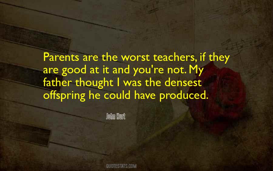 Parents Are Teachers Quotes #1828893