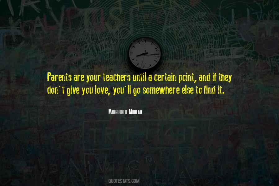 Parents Are Teachers Quotes #574185
