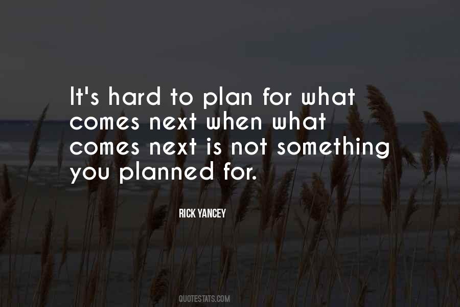Not What You Planned Quotes #785792