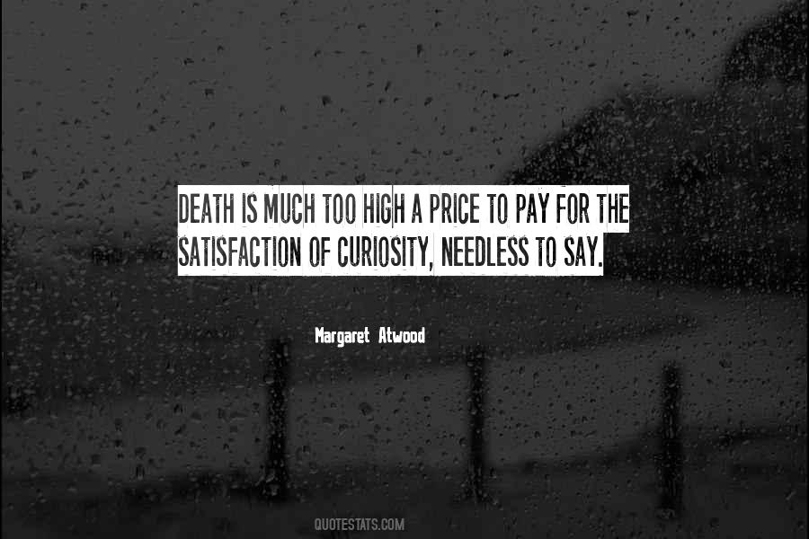 Too Much Curiosity Quotes #799387