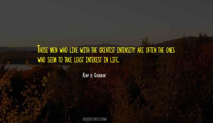 Quotes About Interest In Life #409516