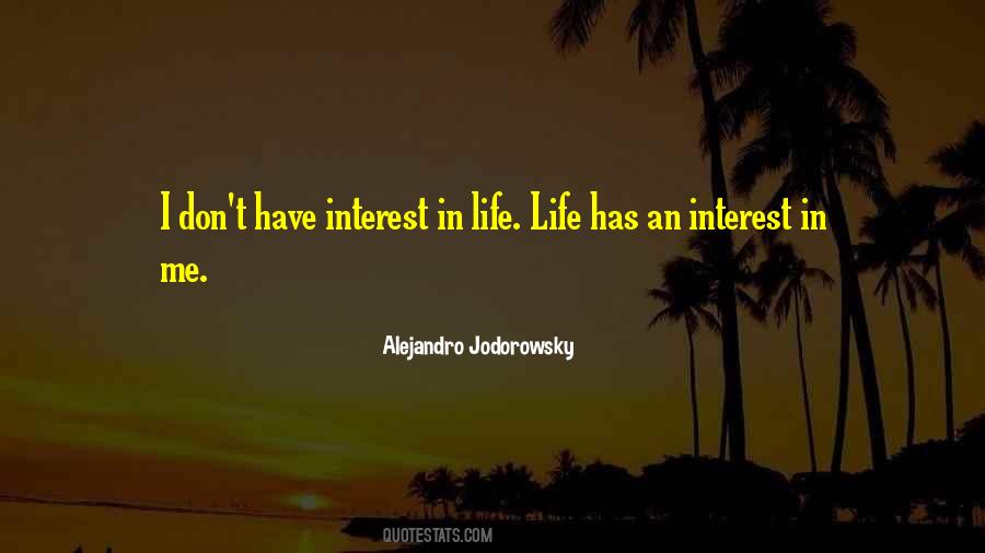 Quotes About Interest In Life #624414
