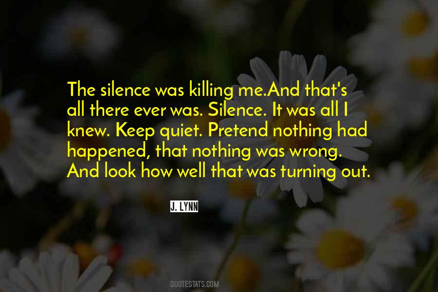I Just Keep Quiet Quotes #387112