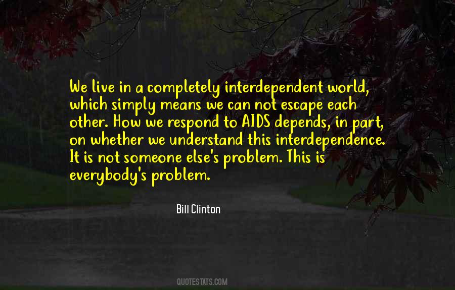 Quotes About Interdependent #927223