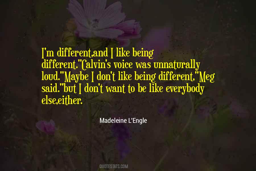 I Like Being Different Quotes #765585