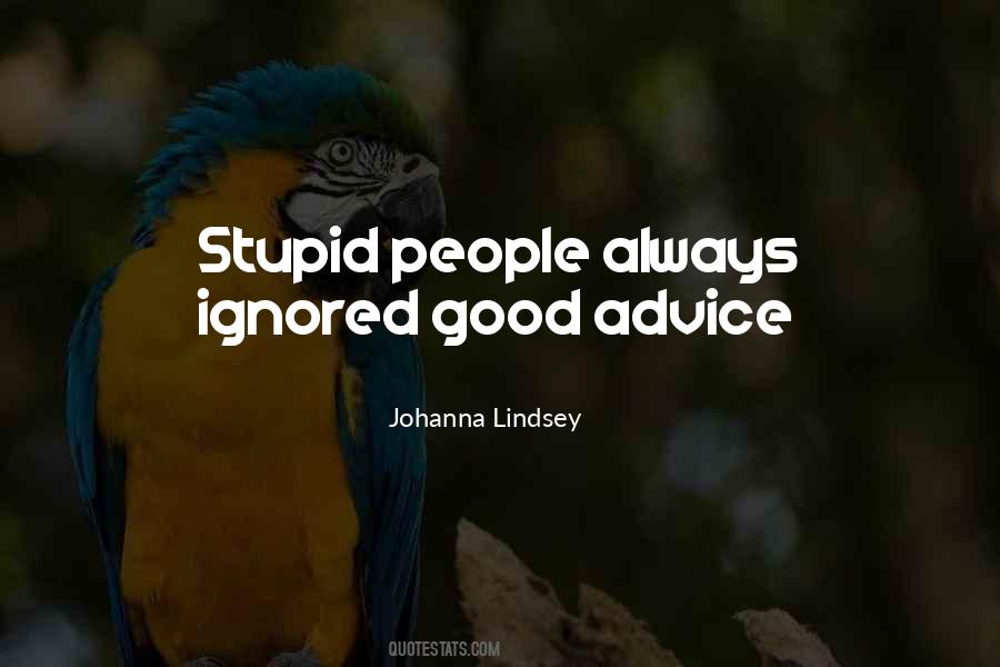 Stupid Advice Quotes #396429