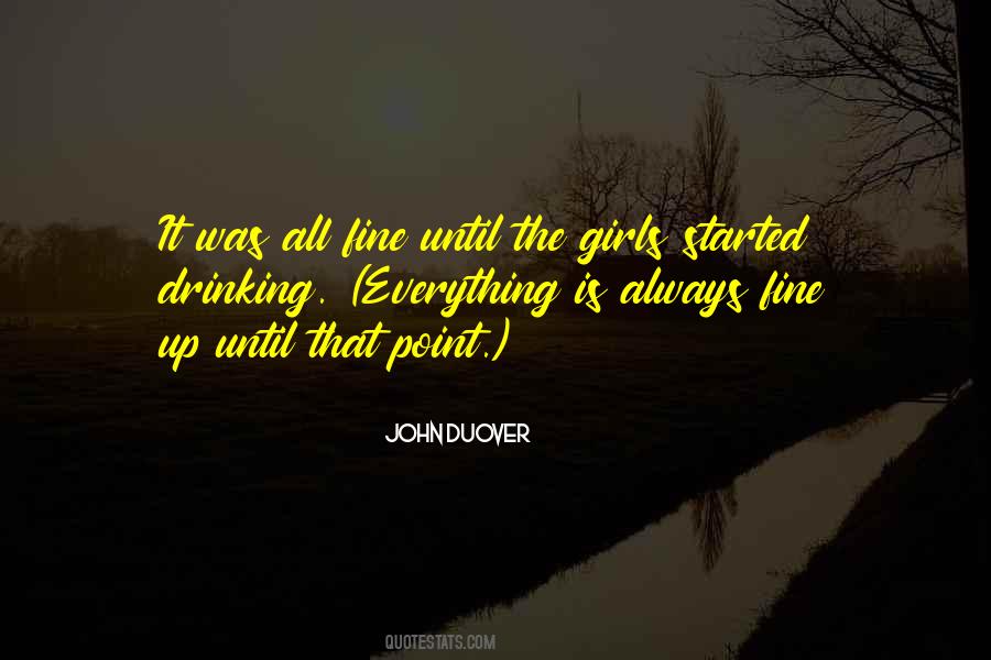 Everything Would Be Fine Quotes #402318 Everything Would Be Fine Quotes #402318