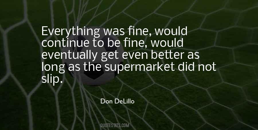 Everything Would Be Fine Quotes #83509 Everything Would Be Fine Quotes #83509