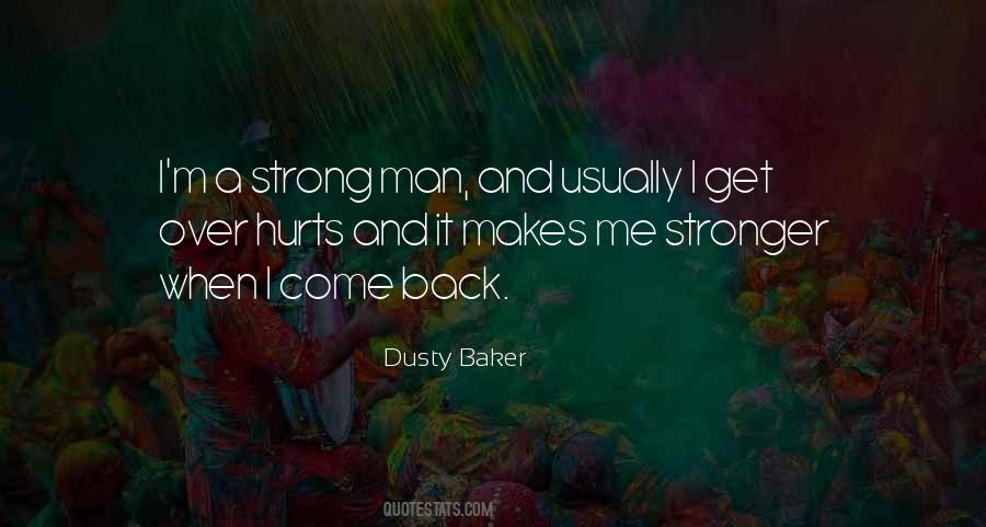 What Hurts You Makes You Stronger Quotes #1646735