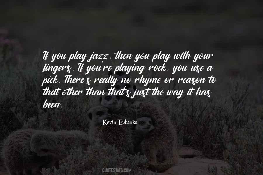 You Play Quotes #1293433