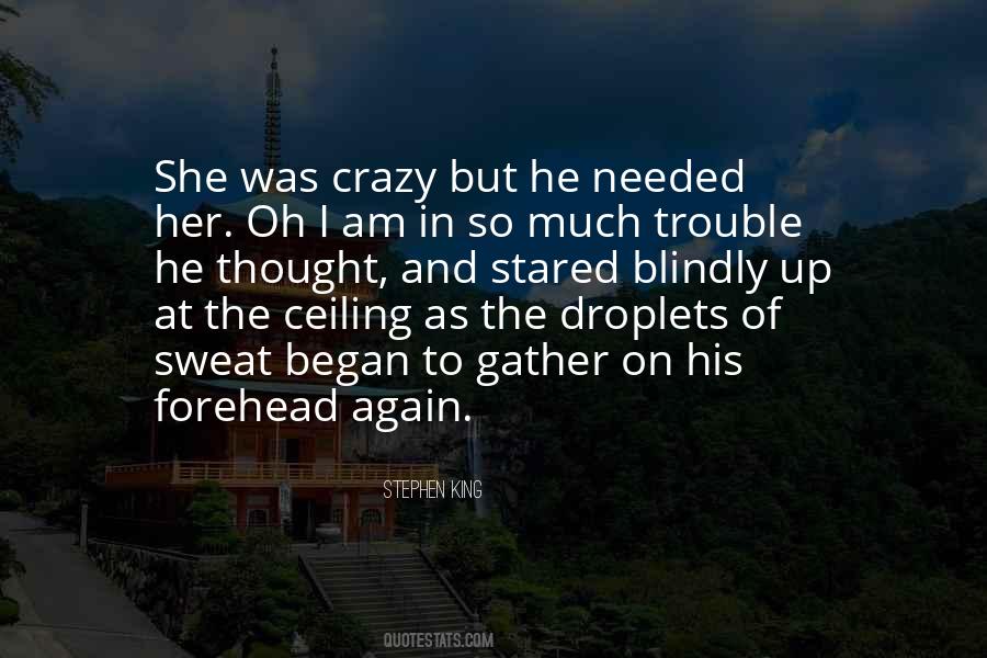 I Am So Crazy Quotes #1322224