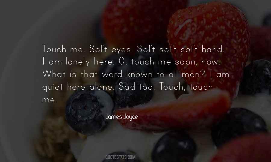 Soft Eyes Quotes #1609031