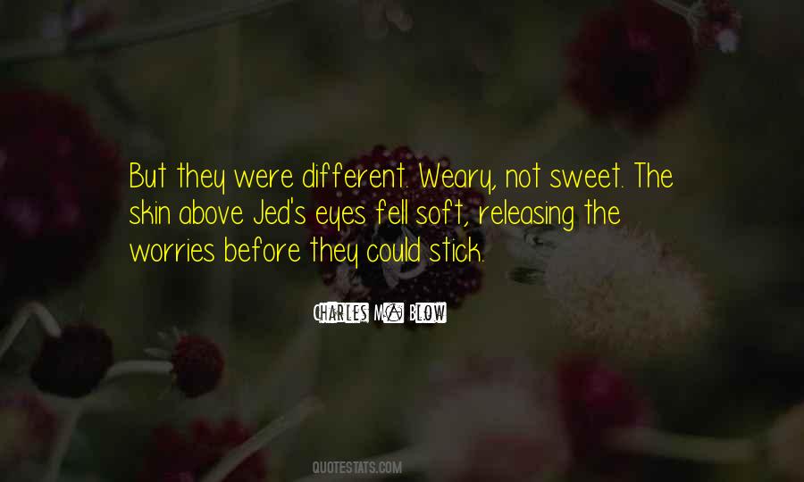 Soft Eyes Quotes #850704