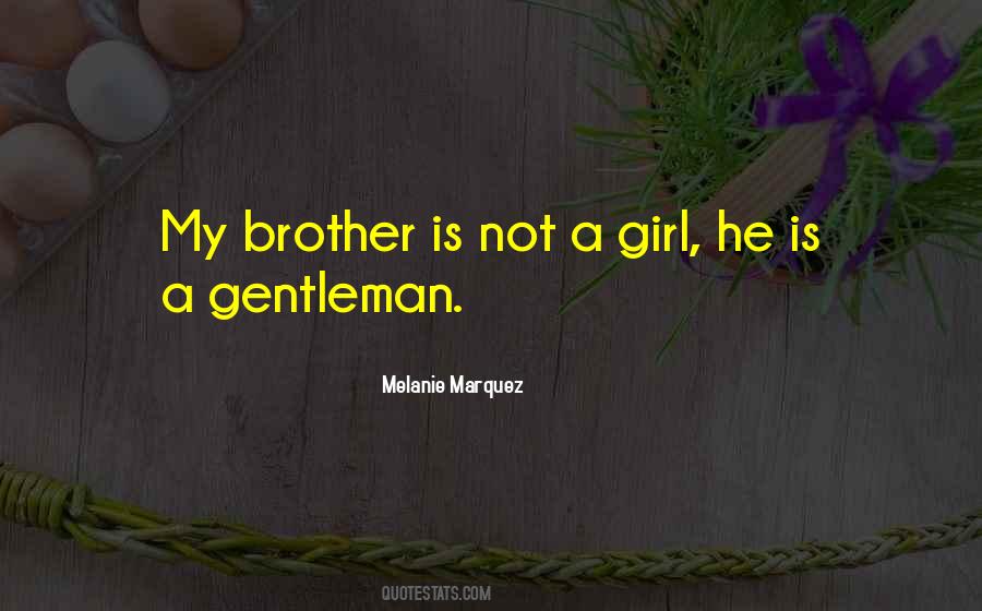Quotes About He Is My Brother #1052072