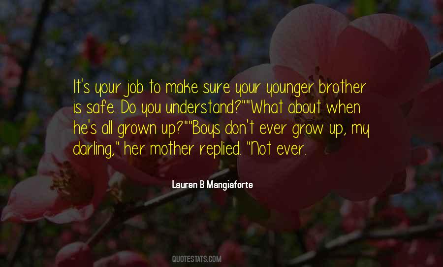 Quotes About He Is My Brother #486882