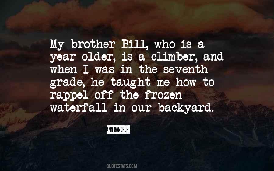 Quotes About He Is My Brother #944375