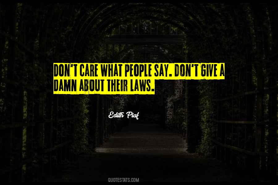 Don Care A Damn Quotes #1266185