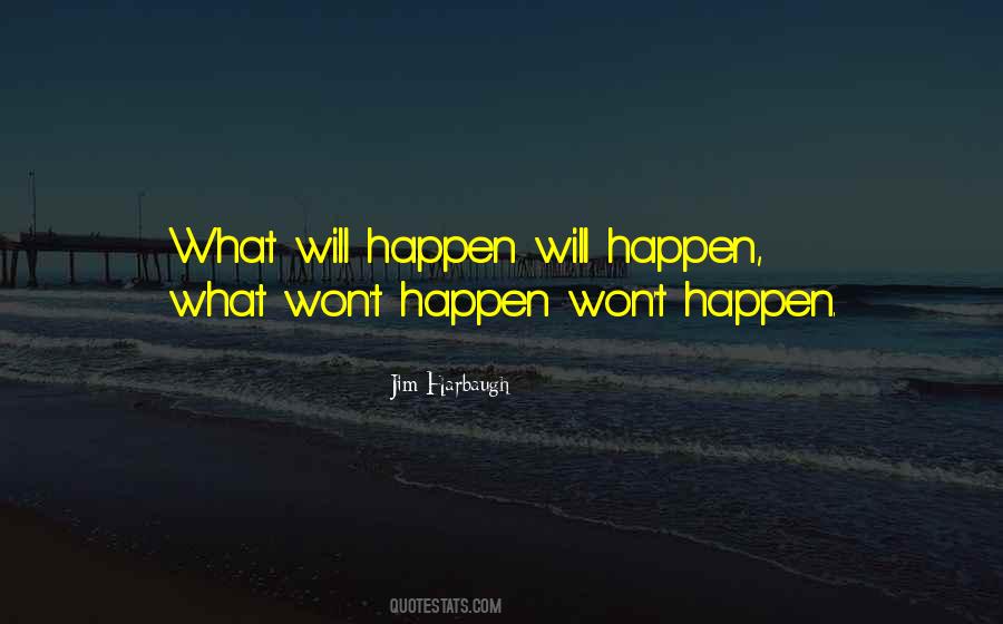 What Will Happen Quotes #1718822