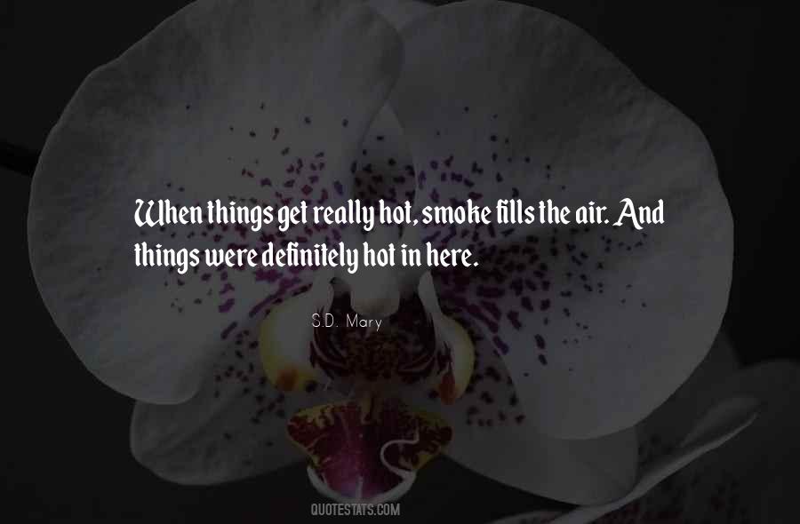 Hot Smoke Quotes #1741064