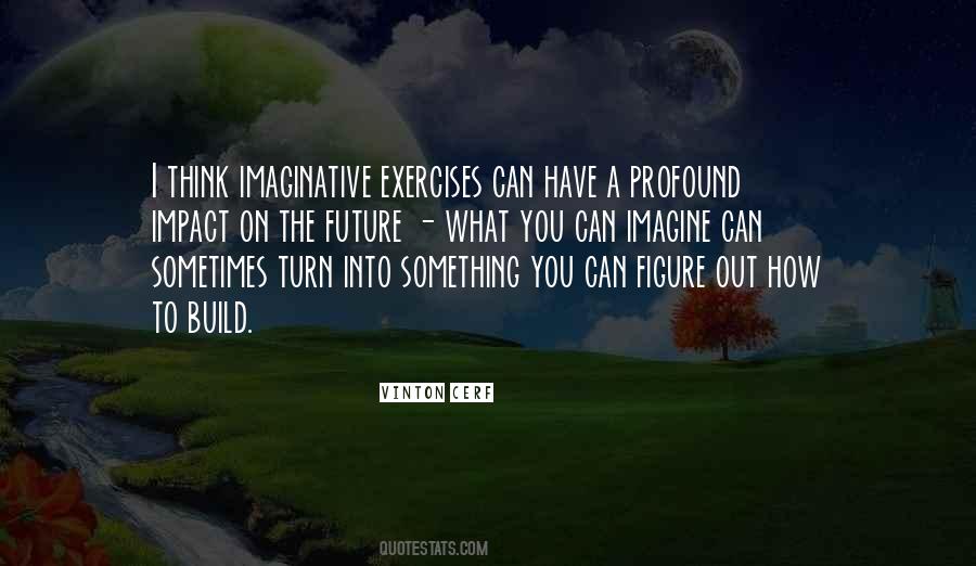 Imagine The Future Quotes #1485463