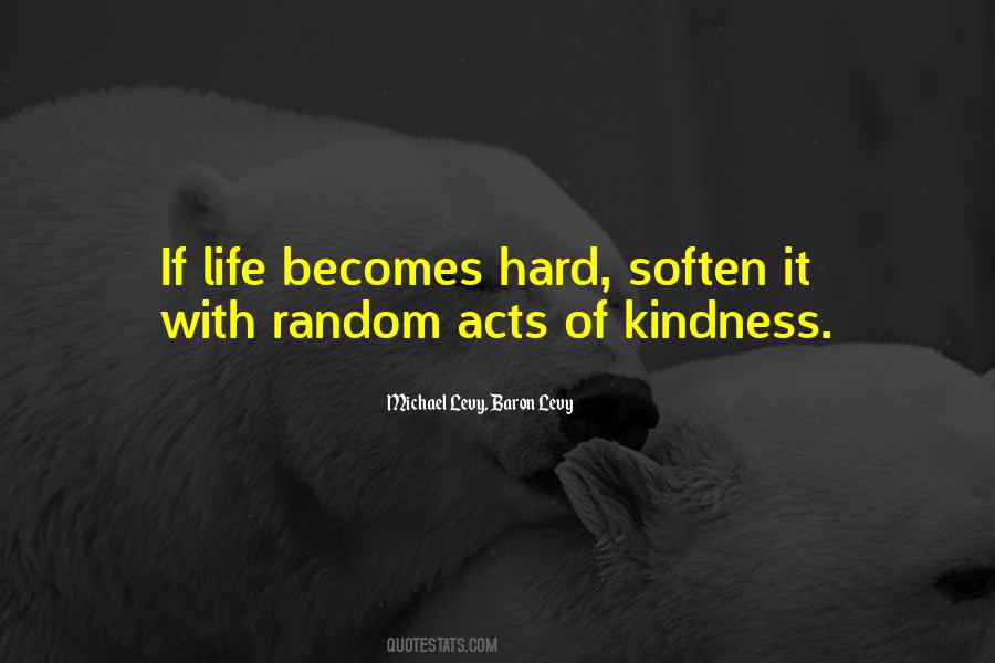Acts Of Random Kindness Quotes #1221782