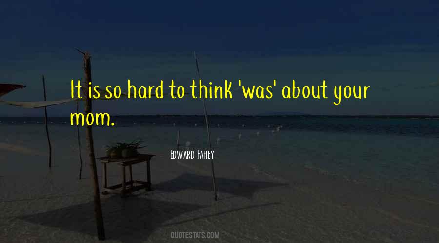 Mom Hard Quotes #1713386