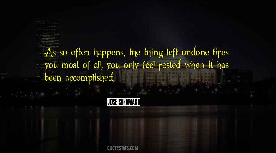 What Has Been Done Cannot Be Undone Quotes #74482