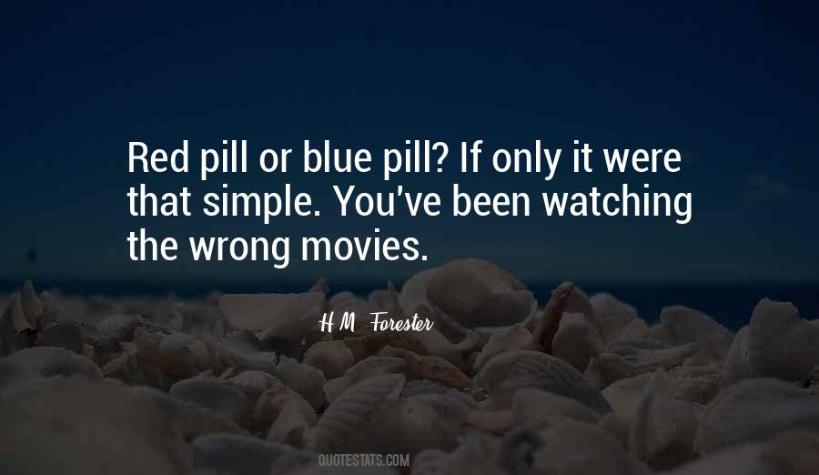 Red Pill Or Blue Pill Quotes #114024