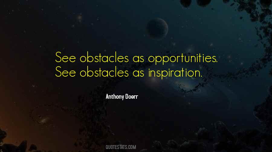 Obstacles Are What You See Quotes #177199