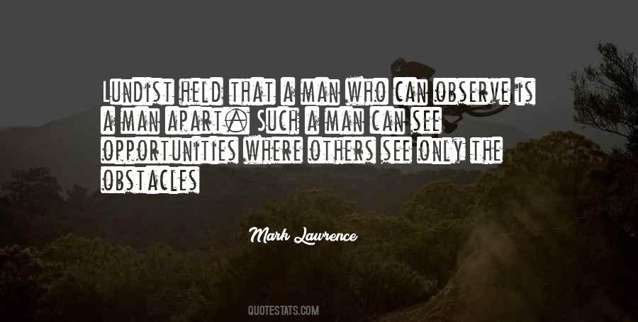 Obstacles Are What You See Quotes #267642