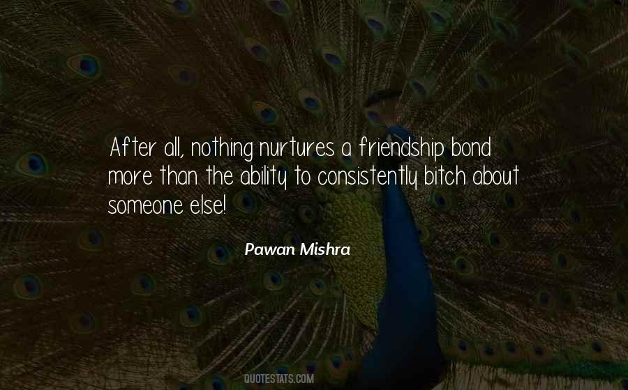 Our Friendship Bond Quotes #519837