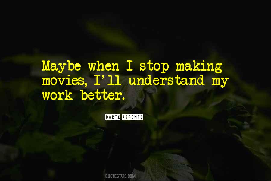 Work Better Quotes #1015807