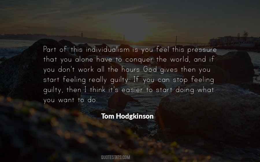 Don Feel Guilty Quotes #1275456