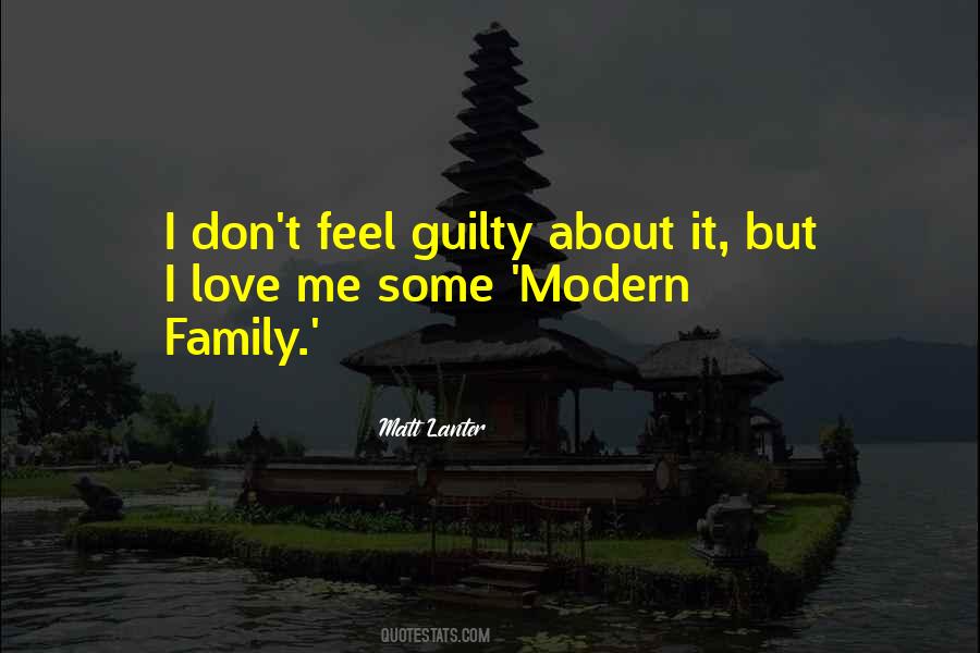 Don Feel Guilty Quotes #1810555