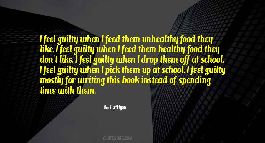 Don Feel Guilty Quotes #307317