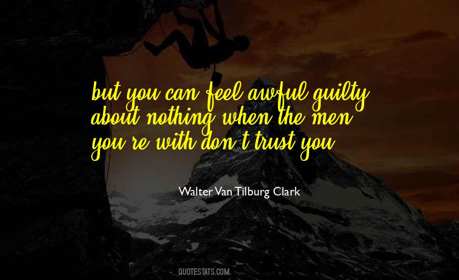 Don Feel Guilty Quotes #738135