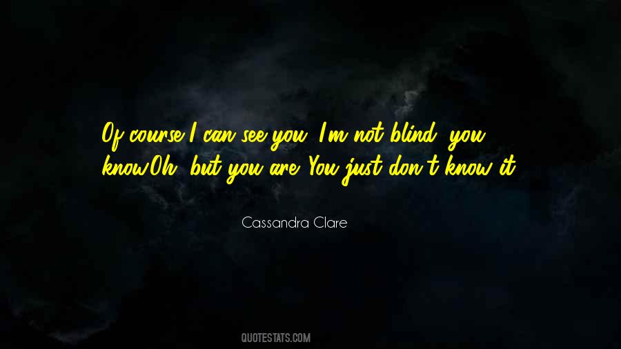 You Are Blind Quotes #1166840