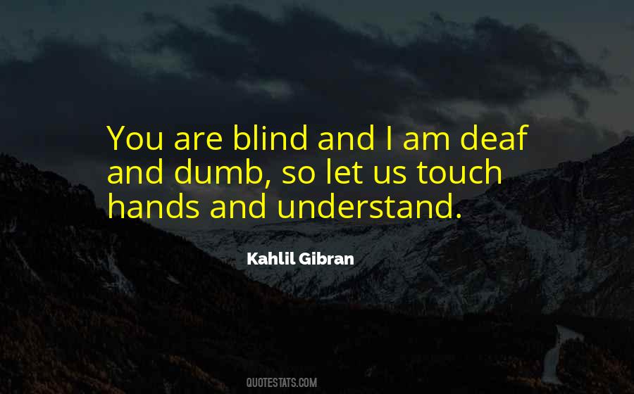 You Are Blind Quotes #304680