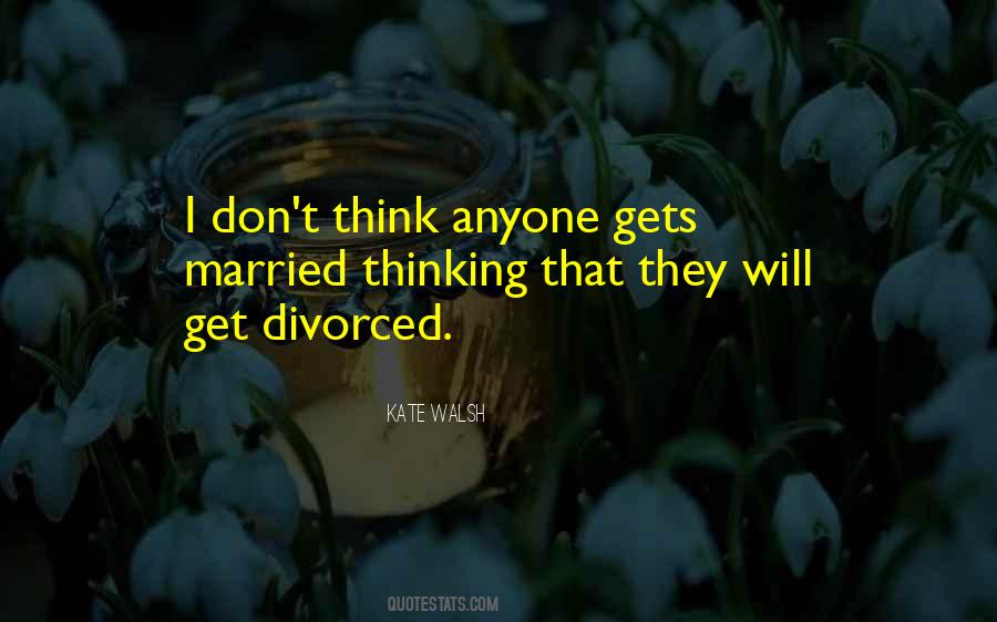 Don Get Married Quotes #518040
